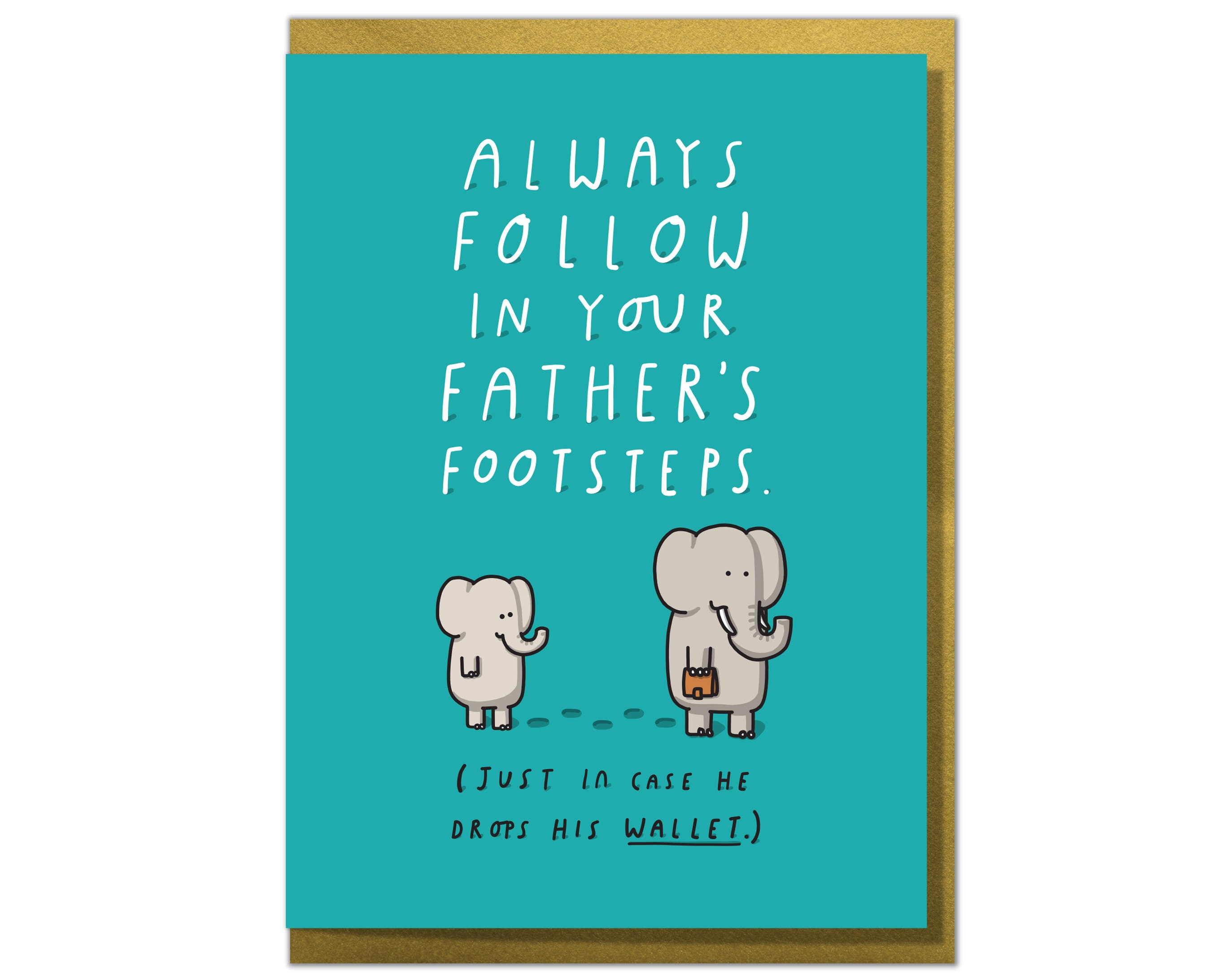 Always Follow in Your Father's Footsteps. Funny Father's Day Card, Dad  Birthday Card 