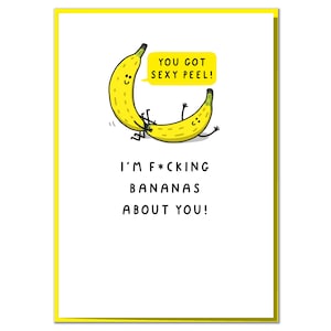 I'm F*cking Bananas About You! Funny Anniversary, Birthday or Valentine's Day Card