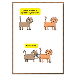 Dave! There's A Spider On Your Bum! Funny Birthday Card, Cat Card, Funny Card, Awkward Card