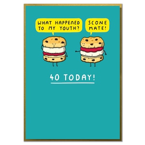 What Happened to My Youth? Scone Mate. Funny 40th Birthday Card