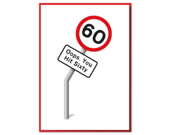 May include: A red and white speed limit sign with the number 60 on it. A smaller sign below it says "Oops. You Hit Sixty".