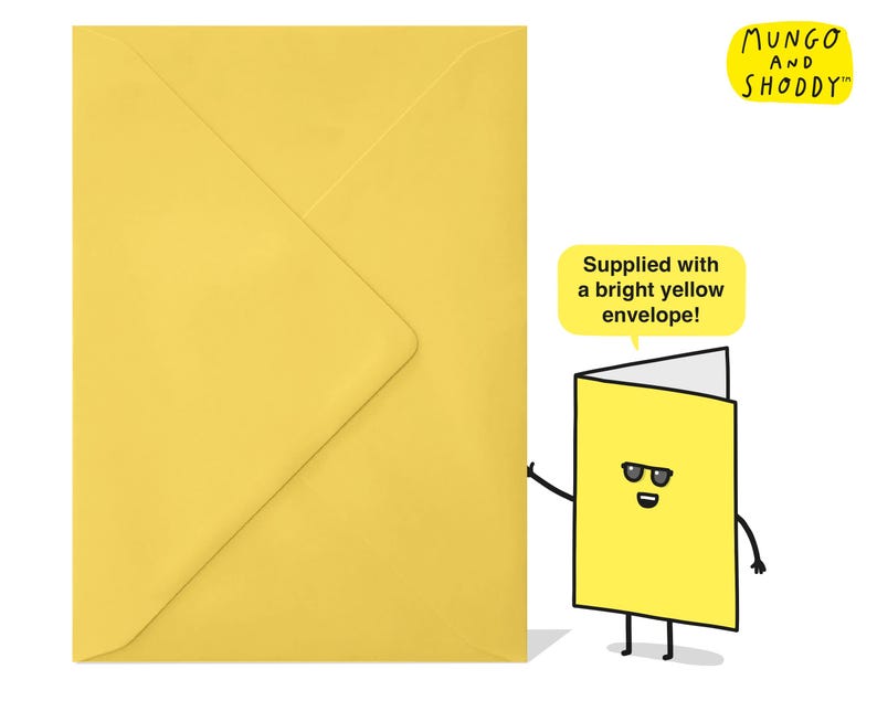 May include: A yellow card with a cartoon face wearing sunglasses. The card is standing next to a yellow envelope. The text on the card says "Supplied with a bright yellow envelope!" and the text on the envelope says "Mungo and Shoddy".