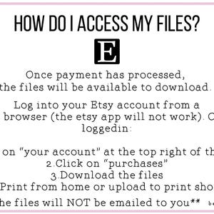 Puede incluir: Un cuadro de texto blanco con un borde rosa contiene instrucciones sobre c&oacute;mo acceder a los archivos digitales comprados en Etsy. El texto dice "HOW DO I ACCESS MY FILES?" e incluye el logotipo de Etsy. Las instrucciones incluyen los pasos para descargar los archivos desde tu cuenta de Etsy, y una nota que indica que los archivos no se te enviar&aacute;n por correo electr&oacute;nico.