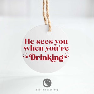 Printable 2" Christmas Cookie Tag - He Sees You When You're Drinking Red Alcohol Wine Santa Cookies Tag Christmas Cookie Tag Goodie tag -2"