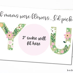 Druckbare Mini Cookie Karte - 3.5 "X 5" Happy Mum's Day Wenn Mamas Blumen wären, würde ich dir Mini Keksverpackungen mit Blumenmuster pflücken."