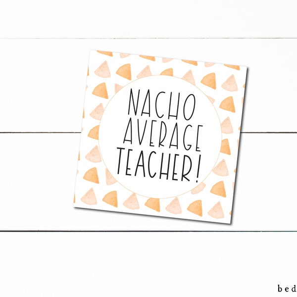 Printable 2" Square Cookie Tag -  Nacho Average Teacher! Teacher Appreciation Tag, Back To School Tag, Square  Tag Goodie tag -2"