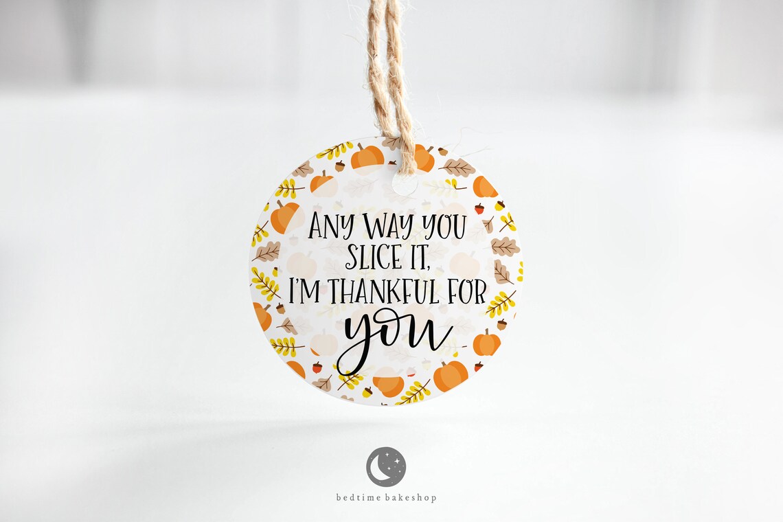 Printable Any Way You Slice It I'm Thankful for You - Etsy