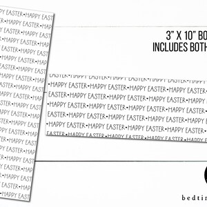 May include: A set of 3-inch by 10-inch box backers with the text "Happy Easter" repeated in black on a white background. The text is in a handwritten font. The image includes the text "3" x 10" Box Backers Includes Both Orientations".