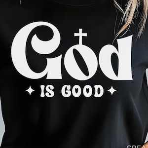 God Is Good SVG Pdf Png Inspirational SVG File Faith Based Digital Download Christian SVG Purpose Driven Vinyl Decal God Is Good Shirt Decal