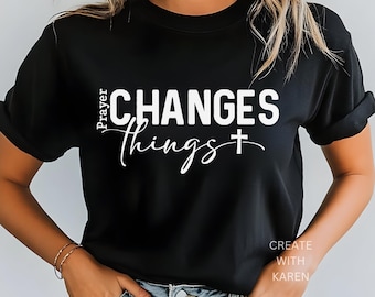 Prayer Changes Things SVG Pdf Png Inspirational SVG File Faith Based Digital Download Christian SVG Purpose Driven Vinyl Christian Faith Svg
