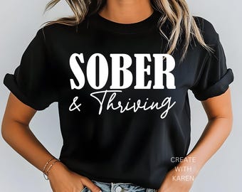 Sober and Thriving Svg Png Recovery Quote SVG Mental Health SVG Sober Life Cut File Sobriety Svg Empowering Svg Alcohol Free Cricut File