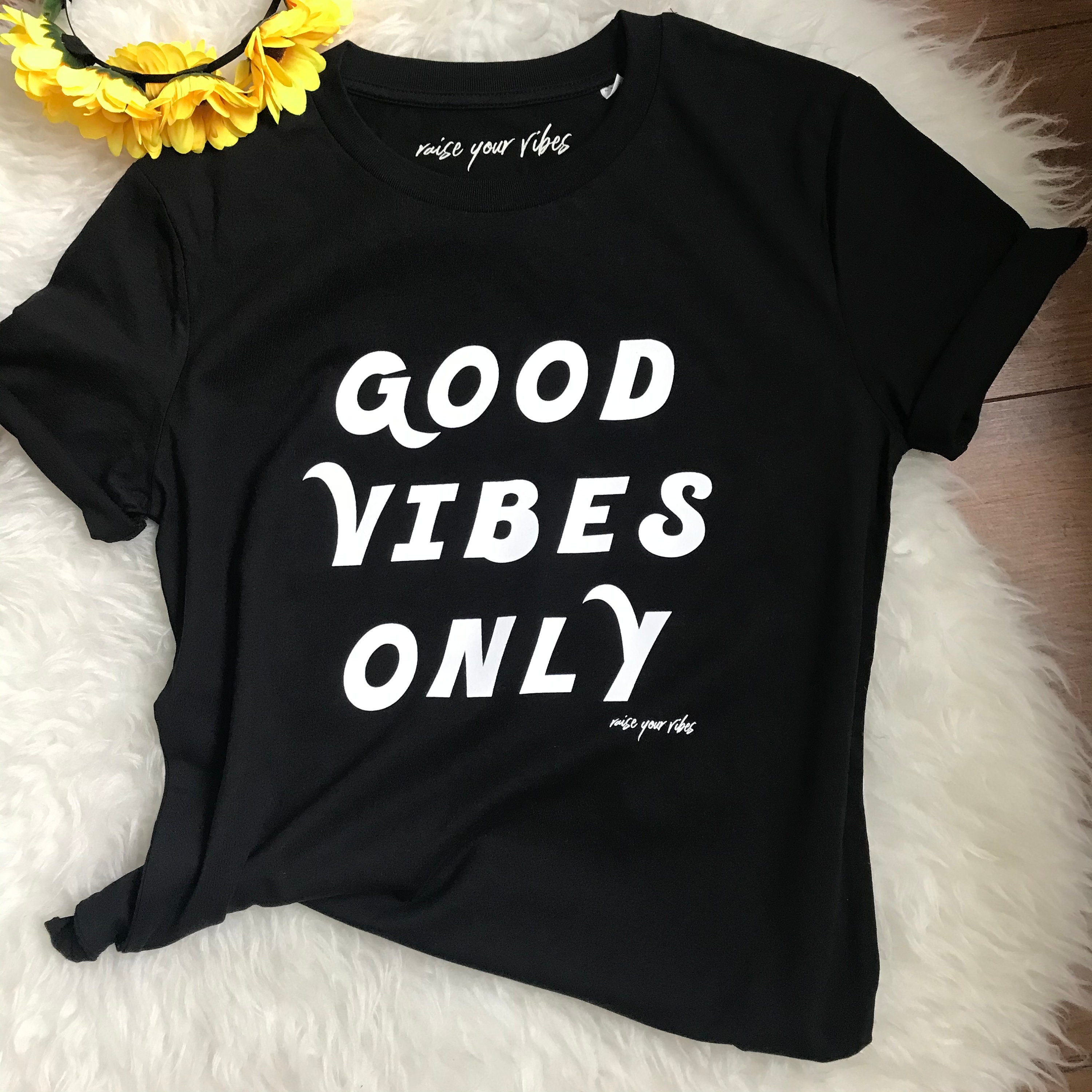 Good Vibes Only Tshirt Organic Cotton Positive Message Tee Etsy