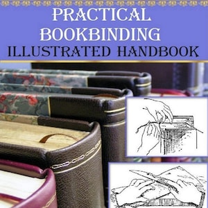 May include: A stack of books with brown leather covers and gold accents. The book spines are visible, with the title "PRACTICAL BOOKBINDING ILLUSTRATED HANDBOOK" at the top. Two illustrations of bookbinding techniques are also shown.