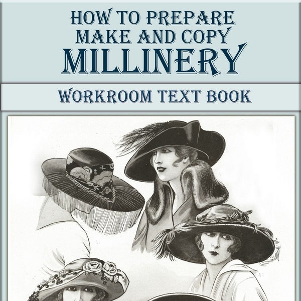 Art of millinery,How To Make Hats,Instruction vintage millinery,Workroom Text Book