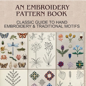 May include: A book titled AN EMBROIDERY PATTERN BOOK CLASSIC GUIDE TO HAND EMBROIDERY & TRADITIONAL MOTIFS by Mary E Waring 1917. The cover features a grid of six panels displaying various embroidered insects, plants, geometric shapes, and line drawings.