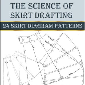 May include: A black and white diagram showing 24 different skirt patterns. The diagram includes measurements in inches and labels for different parts of the skirt, such as "center of back" and "for pleat". The title of the diagram is "The Science of Skirt Drafting 24 Skirt Diagram Patterns".