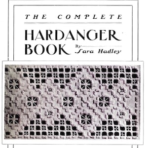 May include: A black and white image of a book cover with the title "The Complete Hardanger Book" by Sara Hadley. The cover also features a close-up of a white Hardanger embroidery pattern.