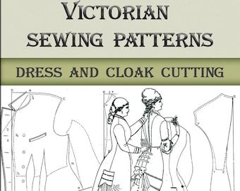 Victorian sewing patterns,Design dress and cloak cutting for Dressmakers,vintage book