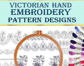 May include: A collection of Victorian hand embroidery pattern designs, featuring floral and lace motifs. The designs are shown in a wooden embroidery hoop and on a white background. A variety of embroidery floss colors are also shown.