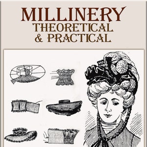 Art of millinery,How To Make Hats,Instruction vintage millinery, theoretical and practical