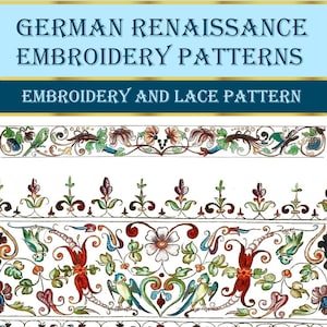 May include: A vintage embroidery pattern book with a blue cover and gold trim. The title is "German Renaissance Embroidery Patterns" and the subtitle is "Embroidery and Lace Pattern". The book features two detailed illustrations of floral and bird motifs. The date "1619/1872" is printed on the bottom of the cover.