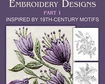 May include: A digital cover titled Vintage Embroidery Designs Part 1 Inspired by 19th-Century Motifs by Svetlana BoutiqueHobby. It features a central embroidered floral pattern in purple and green, alongside three black and white line art sketches.