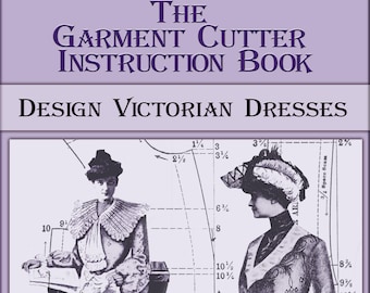 Victorian sewing pattern dress,The Garment Cutter Instruction Book