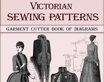Viktorianische Kostüm-Schnittmuster, 59 vintage Designs