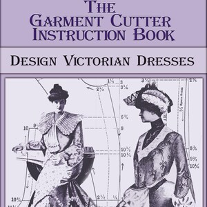 Victorian sewing pattern dress,The Garment Cutter Instruction Book