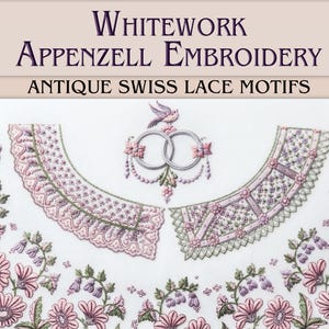 May include: A white fabric featuring Whitework Appenzell Embroidery and Antique Swiss Lace Motifs from 1900. The design includes pink and purple floral patterns, two interlocking rings, a bird, and intricate lace borders on a white background.