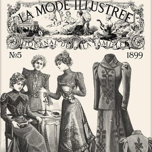 Puede incluir: Ilustración en blanco y negro de una revista de moda vintage, La Mode Illustree, con tres mujeres vestidas con ropa de moda de 1899. La revista se titula "Journal de la Famille" y el número es el 5.