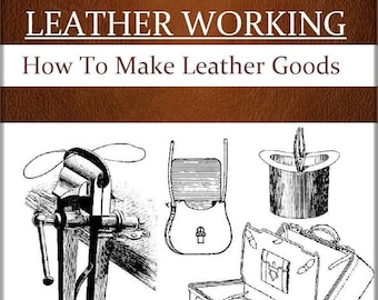 Leather Working Guide Book: How to Make Leather Goods (PDF)