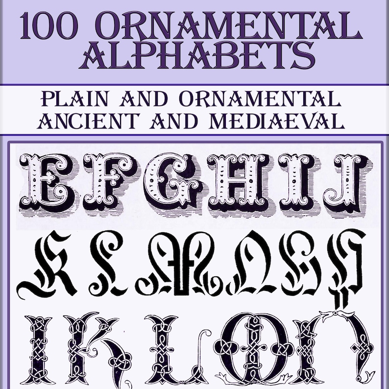 May include: A collection of 100 ornamental alphabets, featuring plain and ornamental, ancient and mediaeval styles. The image shows a close-up of the letters E, F, G, H, I, J, K, L, M, N, O, and P in black and white.