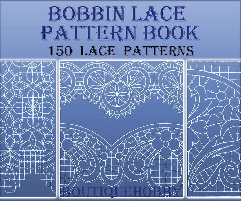 May include: A book cover with the title "Bobbin Lace Pattern Book" and the subtitle "150 Lace Patterns". The cover features three different lace patterns in white on a blue background.