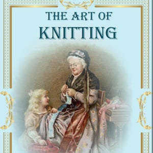 Vintage Knitting book,hand knit instructions tutorial pattern,The Art of knitting