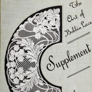 How To Make Bobbin lace patterns,Supplement to The art of bobbin lace,victorian crafting book