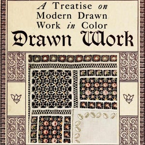 Op de afbeelding: Een vintage boekomslag met de titel "A Treatise on Modern Drawn Work in Color" en een voorbeeld van getrokken borduurwerk in zwart-wit en roze en wit.
