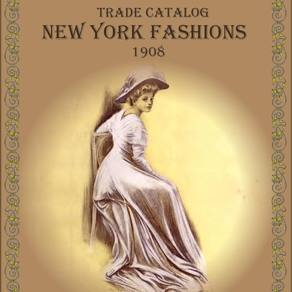 Vintage catalog dress design,edwardian fashions,New York fashions 1908