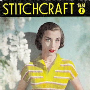 Stitchcraft Magazine July 1951 - Full PDF copy. Individual patterns on request