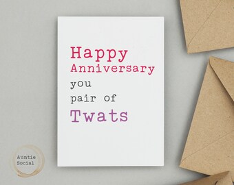 Rude anniversary Card "Happy Anniversary you pair of Twats" - Rude funny cards by Auntie Social
