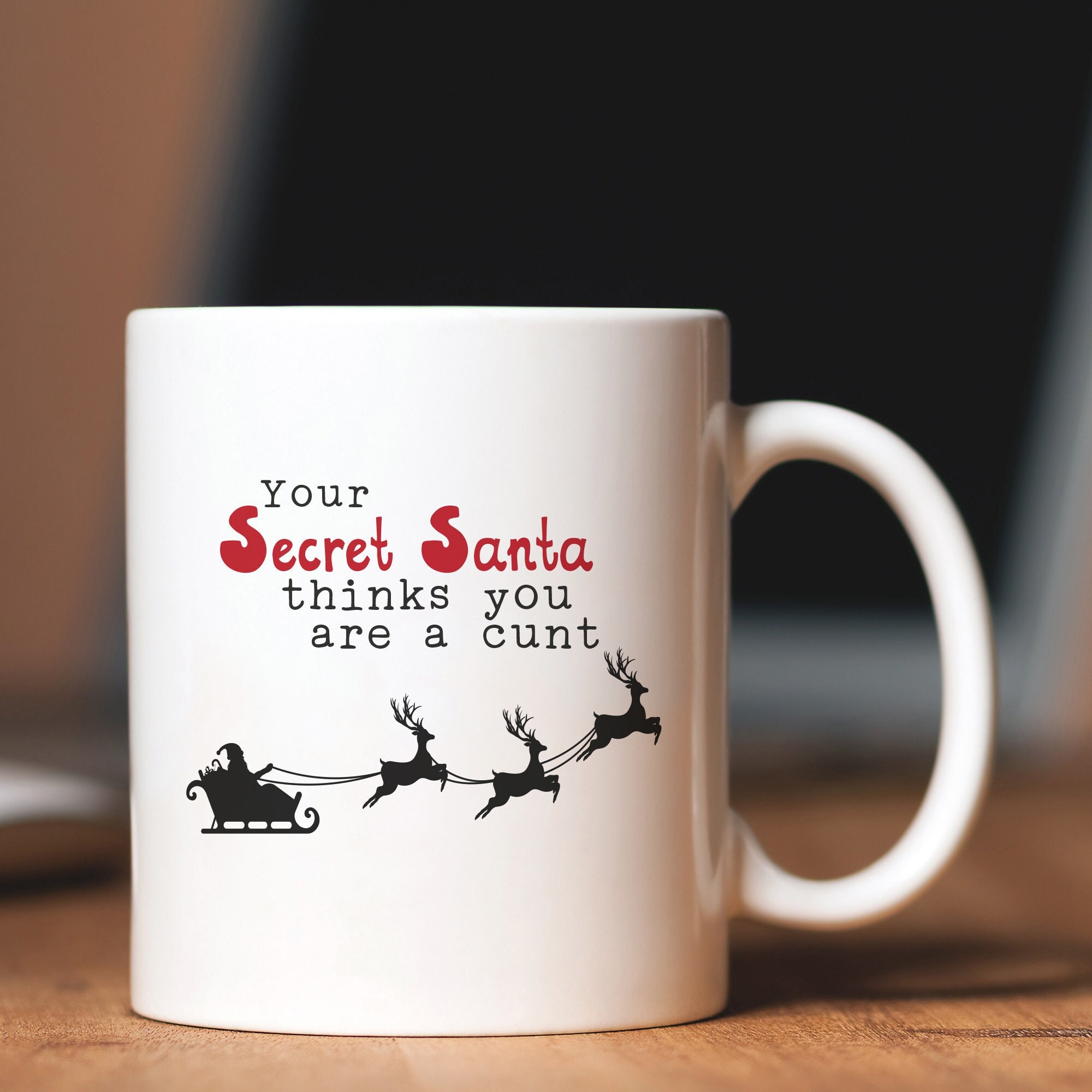 White Cup GrassVillage Your Secret Santa Thinks Youre A C NT Ceramic Mug Sarcasm Mug 11oz Funny 