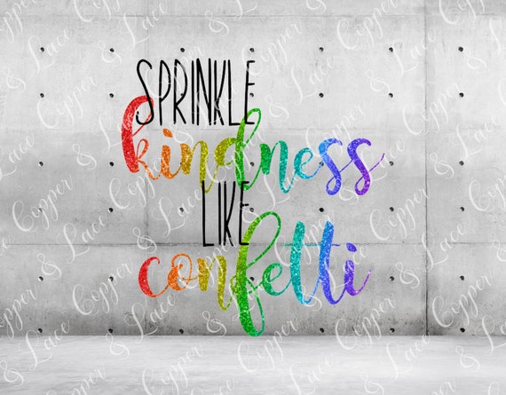 Free Free Spread Kindness Like Confetti Svg 913 SVG PNG EPS DXF File