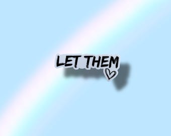 Let Them Vinyl Waterproof Sticker