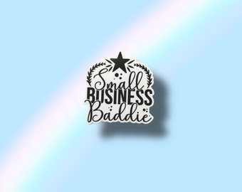 Small Business Baddie Vinyl Waterproof Sticker