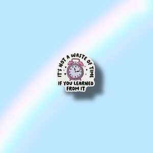 Not Time Wasted Vinyl Waterproof Sticker