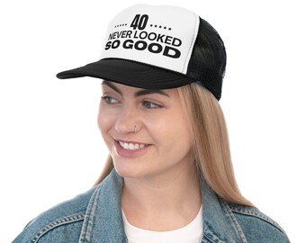 40 Never Looked So Good&quot; Custom Age, Trucker Hat, Black Mesh Cap, Birthday Gift Hat, Milestone Hat, Unique Birthday Gift
