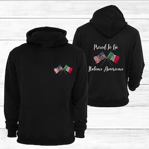 Proud to be Italian American Hoodie - Heritage Pride Sweatshirt, Italian American Culture Hooded Sweatshirt, Wear Your Ancestry with Pride