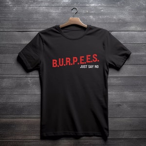 Burpees "Säg bara nej" tränings-T-shirt, rolig fitness-T-shirt, gymmotivation, aktivkläder, träningströja