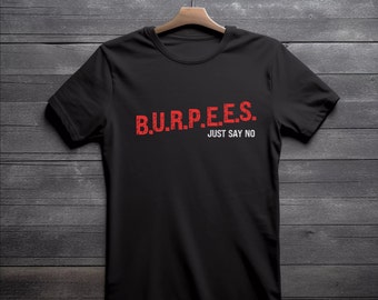 Burpees Just Say No&quot; Workout T-Shirt, Funny Fitness Tee, Gym Motivation, Active Wear, Exercise Shirt