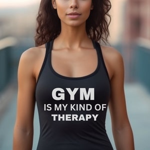 Gym is My Kind of Therapy Racerback Tank, Workout Shirt, Inspirational Gift, Fitness Obsessed Tee, Exercise Shirt, Fitness Motivation Tee